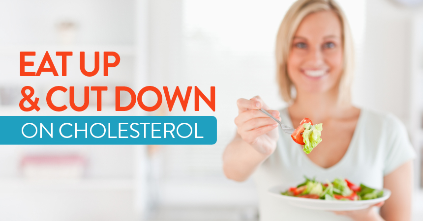 Eat Up to Cut Down on Cholesterol